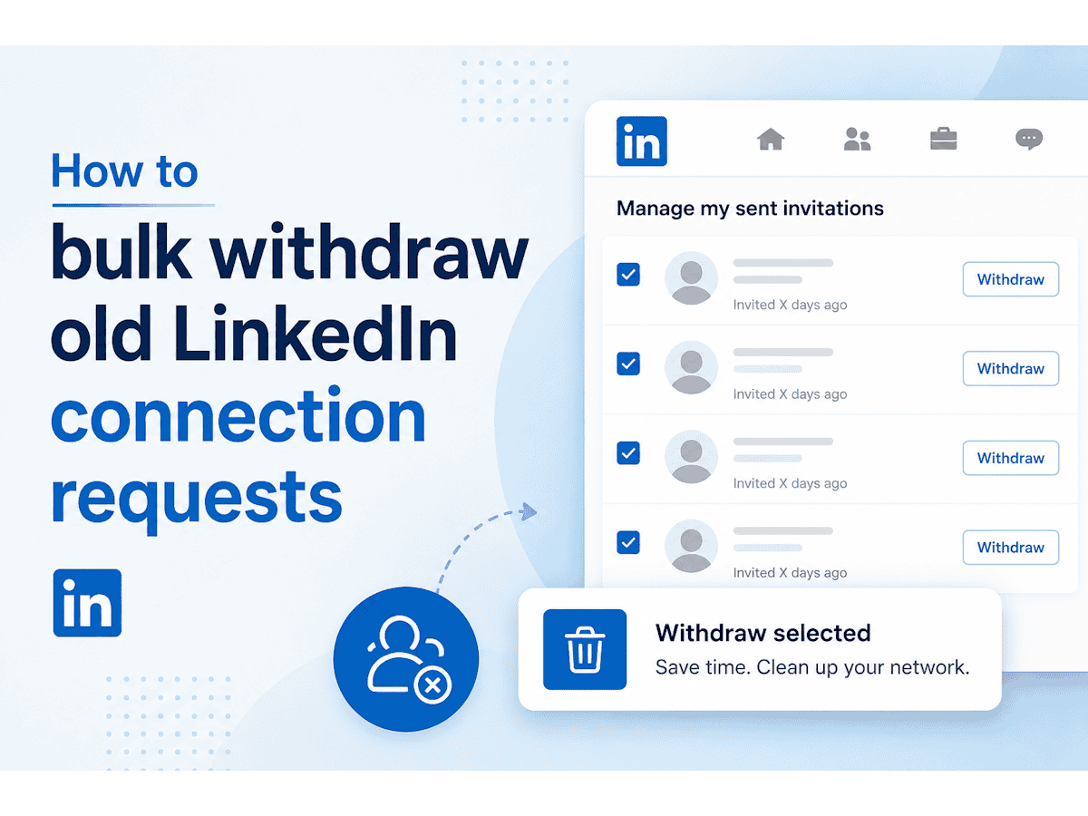 How to bulk withdraw old LinkedIn connection requests